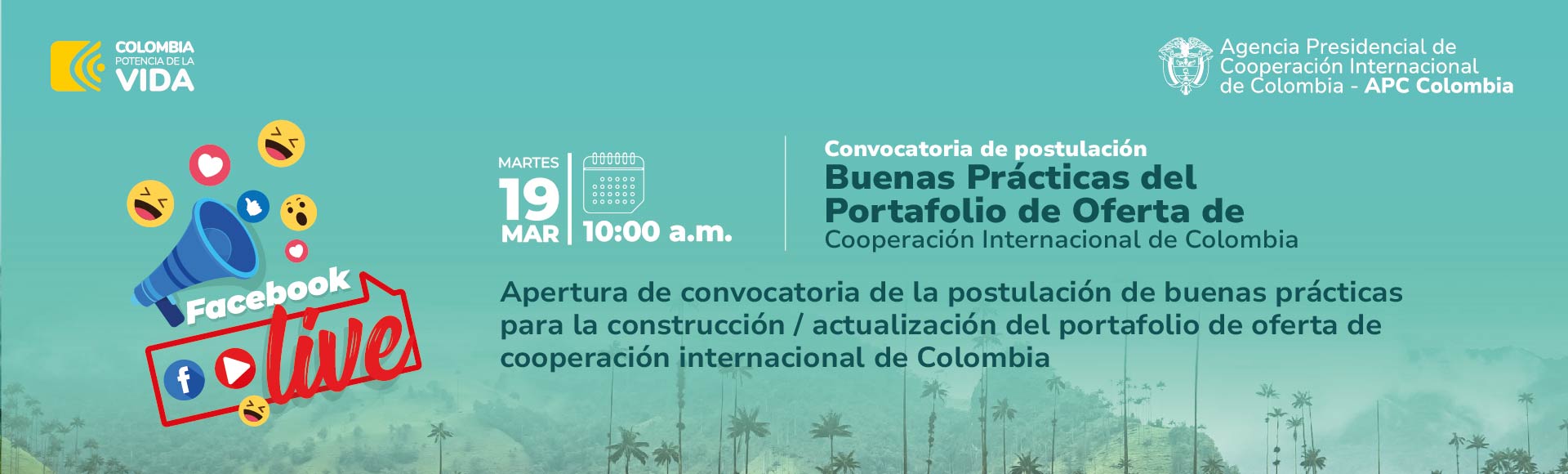 Facebook Live Convocatoria para presentar buenas prácticas para el Portafolio de Oferta de Cooperación Internacional de Colombia 19 de marzo a las diez de la mañana