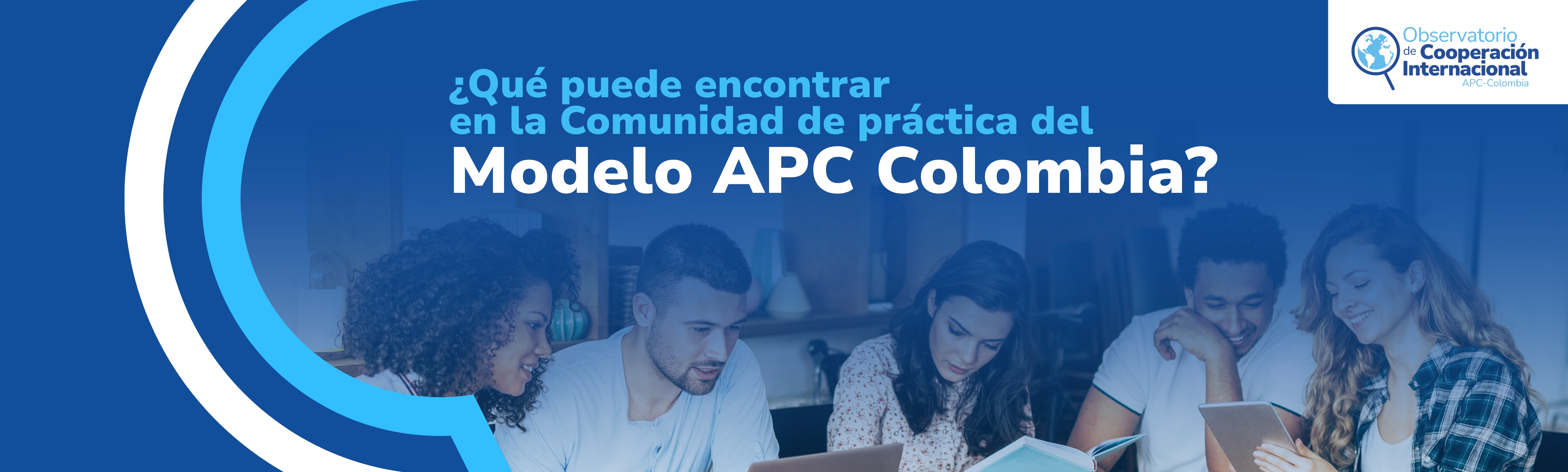 Imagen con la pregunta ¿qué puedo encontrar en la comunidad de práctica del Modelo APC Colombia?