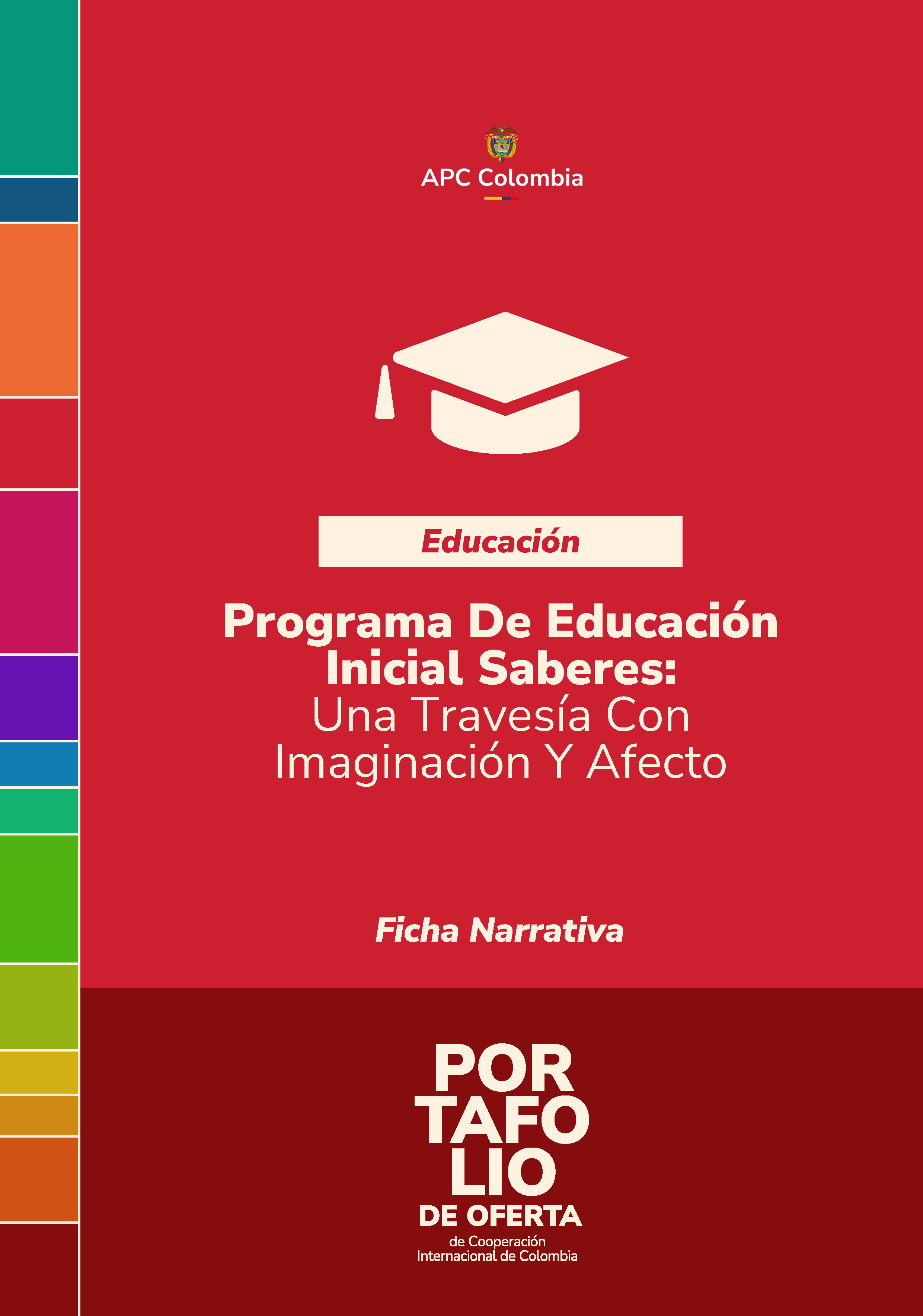 Portada de la cartilla Programa De Educación Inicial Saberes: Una Travesía Con Imaginación Y Afecto en fondo rojo con letras blancas el nombre de la buena práctica, abajo el nombre del portafolio, arriba en el medio el logo de APC Colombia