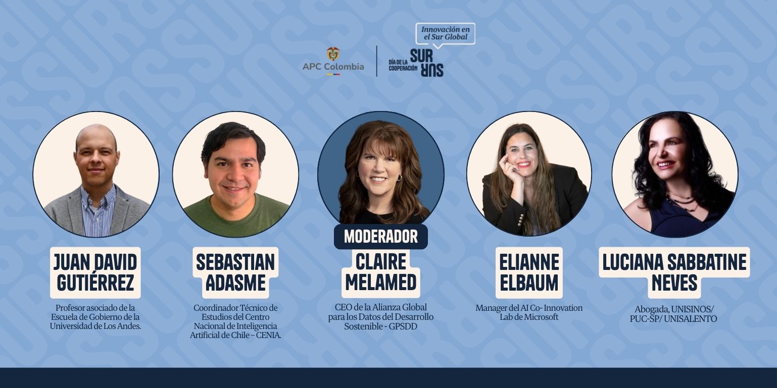 Foto, nombre y cargo de la moderadora: CEO de la Alianza Global para los Datos del Desarrollo Sostenible - GPSDD Claire Melamed. Y de los panelista: Sebastian Adasme Coordinador Técnico de Estudios del Centro Nacional de Inteligencia Artificial de Chile – CENIA. Juan David Gutiérrez Profesor asociado de la Escuela de Gobierno de la Universidad de Los Andes. Elianne Elbaum Manager del AI Co- Innovation Lab de Microsoft. Abogada, UNISINOS/ PUC-SP/ UNISALENTO Luciana Sabbatine Neves.