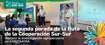 La segunda parada de la Ruta de la Cooperación Sur-Sur destaca la investigación agropecuaria en AGROSAVIA