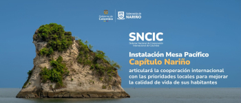 Mesa Pacífico - Capítulo Nariño articulará la cooperación internacional con las prioridades locales para mejorar la calidad de vida de sus habitantes