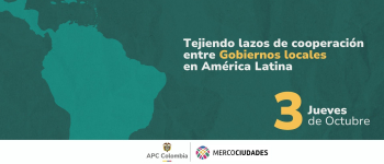 portada del evento "Tejiendo lazos de cooperación entre Gobiernos locales en América Latina" el cual tiene un fundo verde con textura de papel, a la izquierda está el mapa de América Latina y a la derecha el título del evento, destacando la palabra "Gobiernos Locales", y la fecha del evento, jueves 03 de octubre d 2024. Abajo aparecen los isotipos de APC Colombia y Mercociudades