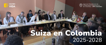 Diálogos sobre el Programa de Cooperación Internacional de Suiza en Colombia para el periodo 2025-2028. 