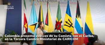 Colombia presenta avances de su Comixtas con el Caribe, en la Tercera Cumbre Ministerial de CARICOM