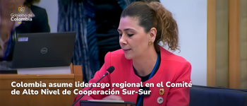 Colombia asume liderazgo regional en el Comité de Alto Nivel de Cooperación Sur-Sur