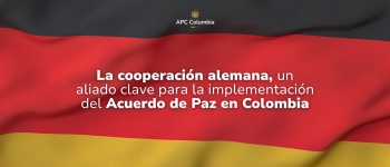 La cooperación alemana, un aliado clave para la implementación del Acuerdo de Paz en Colombia