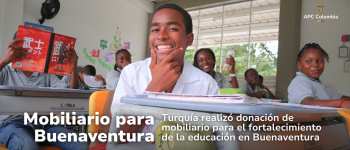 Turquía realizó donación de mobiliario para el fortalecimiento de la educación en Buenaventura