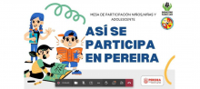 Mesa de participación, niños, niñas y adolescentes. "Así se participa en Pereira" imagen de inicio de presentación