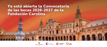 Ya est&aacute; abierta la convocatoria de la becas 2026 - 2027 de la Fundaci&oacute;n Carolina